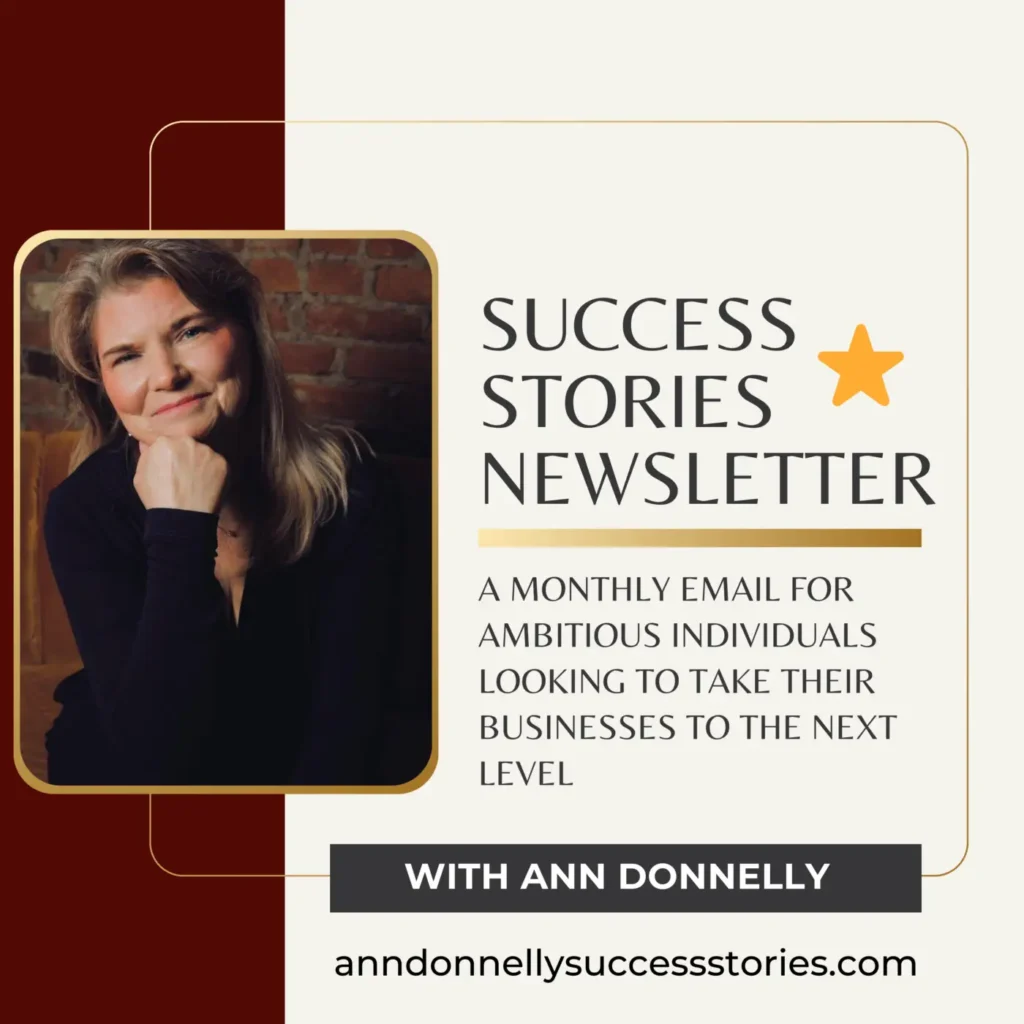 Succes Stories Newsletter by Ann Donnelly